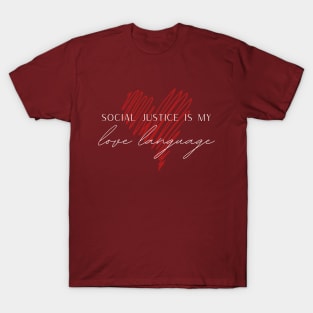 SheHopes Social Justice is My Love Language T-Shirt